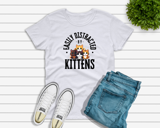 Easily Distracted by Kittens Tshirt