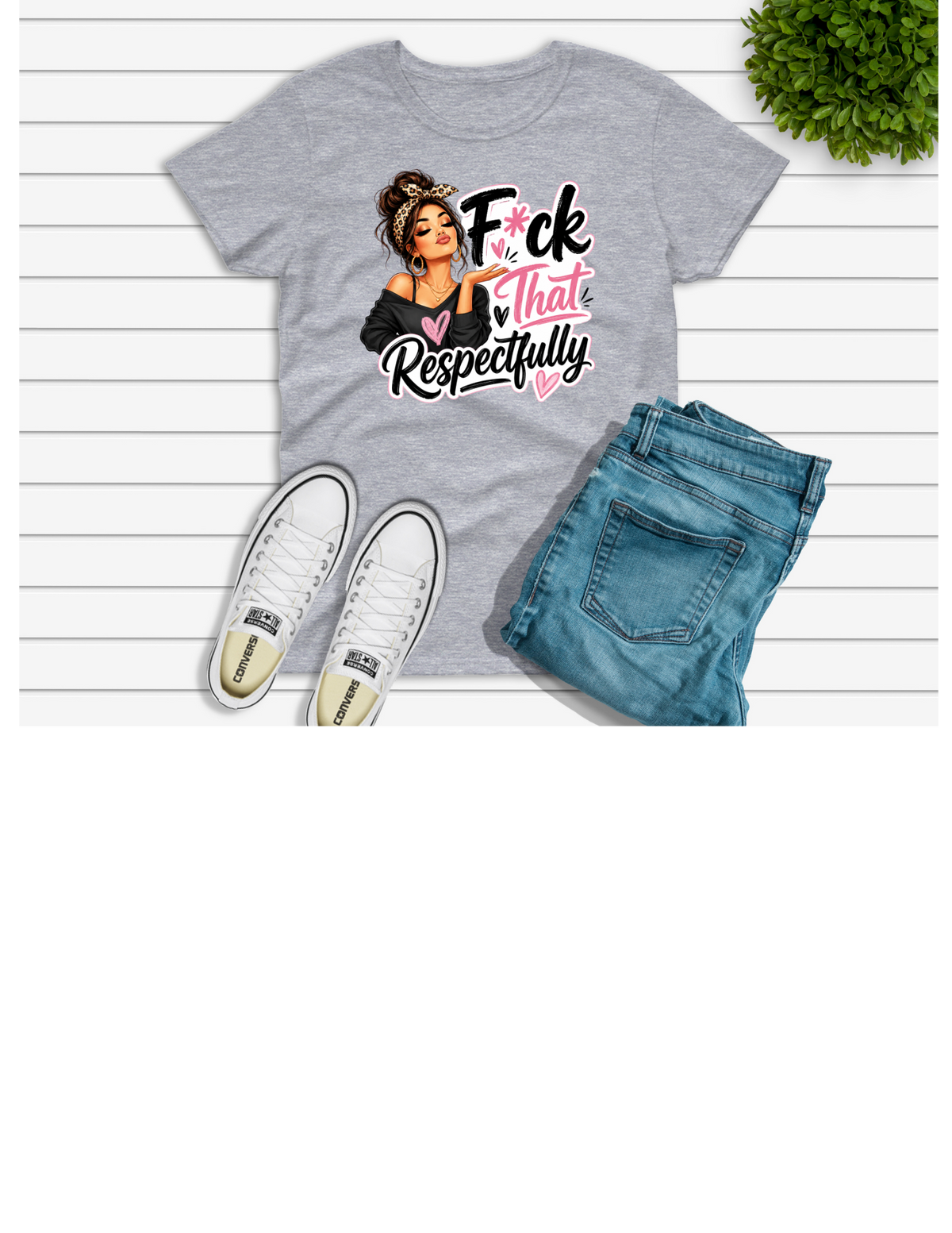 F*CK THAT- RESPECTFULLY TEE